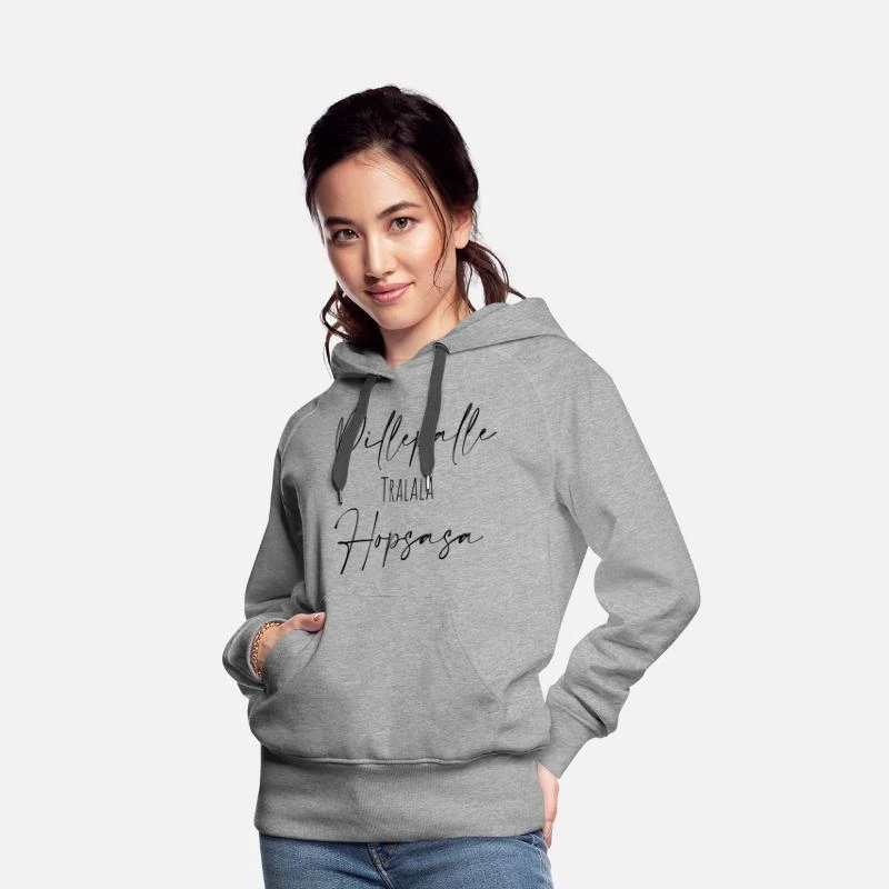 'Pillepalle Tralalla Hopsasa' Frauen Premium Hoodie | Spreadshirt 5 'Pillepalle Tralalla Hopsasa' Frauen Premium Hoodie | Spreadshirt – Bild 5